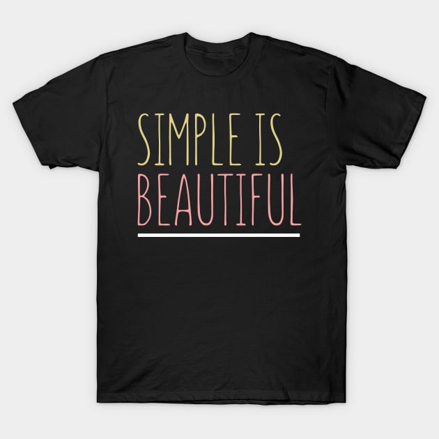 Simple Is Beautiful T-Shirt by VintageArtwork